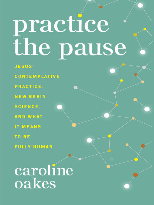 Title details for Practice the Pause by Caroline Oakes - Wait list